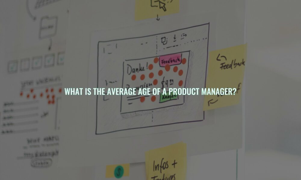 What is the average age of a product manager?