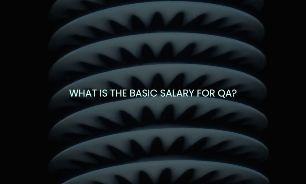 What is the basic salary for qa?