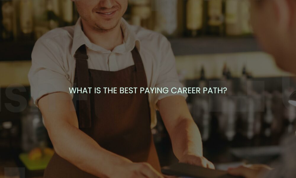 What is the best paying career path?