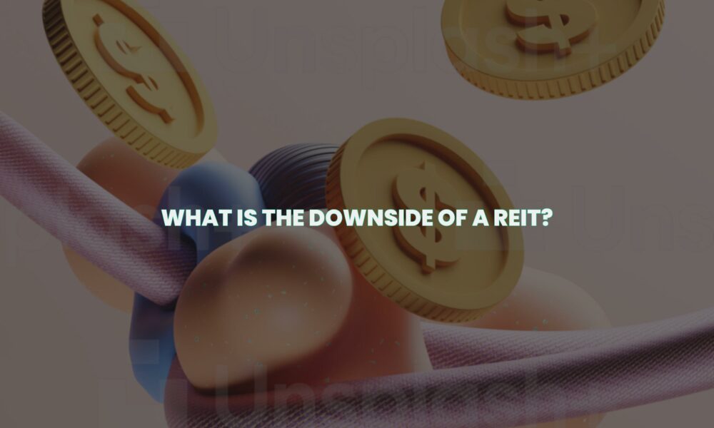What is the downside of a reit?