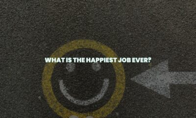 What is the happiest job ever?