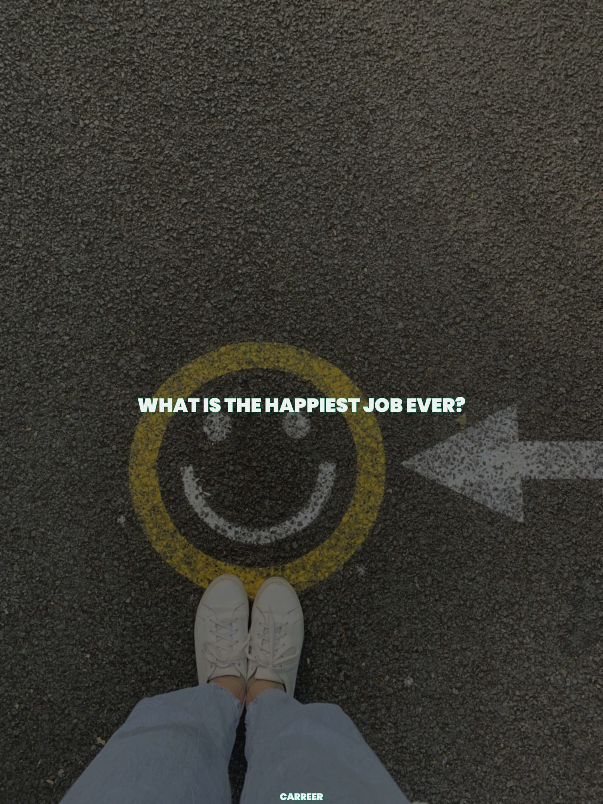 What is the happiest job ever?