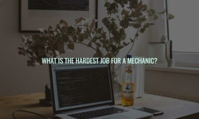 What is the hardest job for a mechanic?