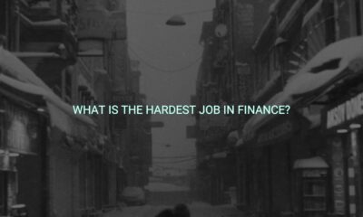 What is the hardest job in finance?