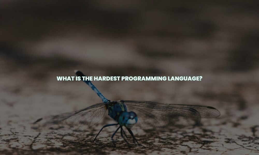 What is the hardest programming language?