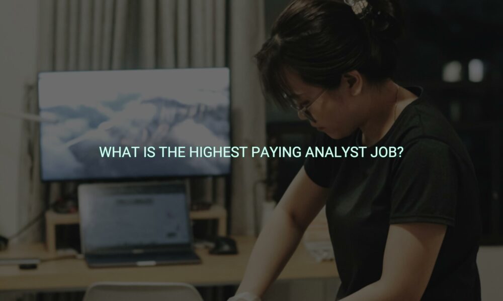 What is the highest paying analyst job?