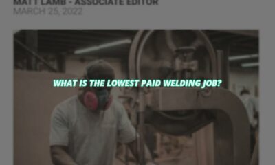 What is the lowest paid welding job?