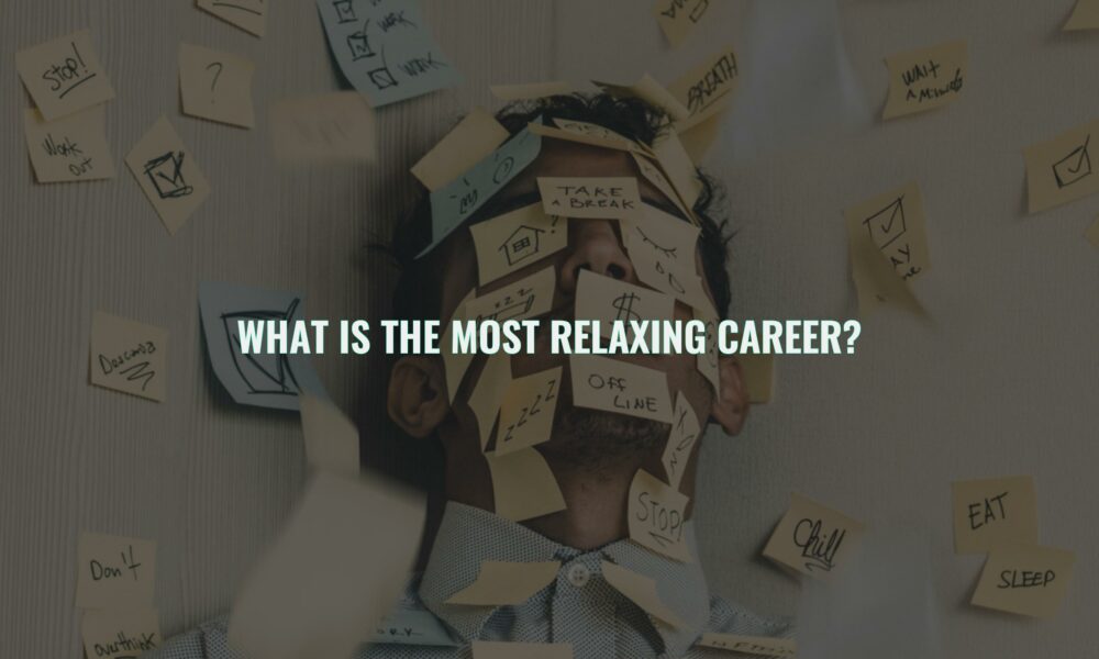 What is the most relaxing career?