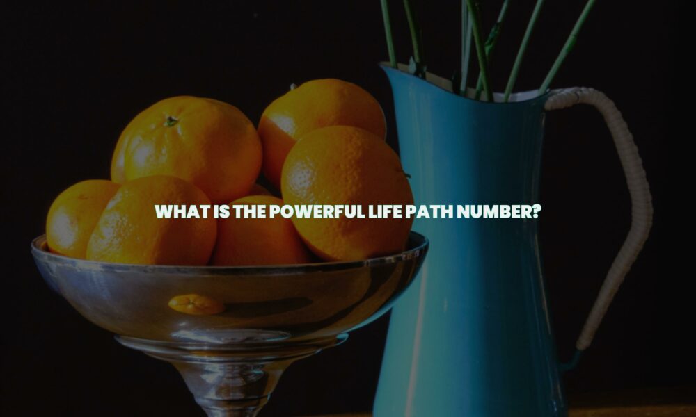 What is the powerful life path number?