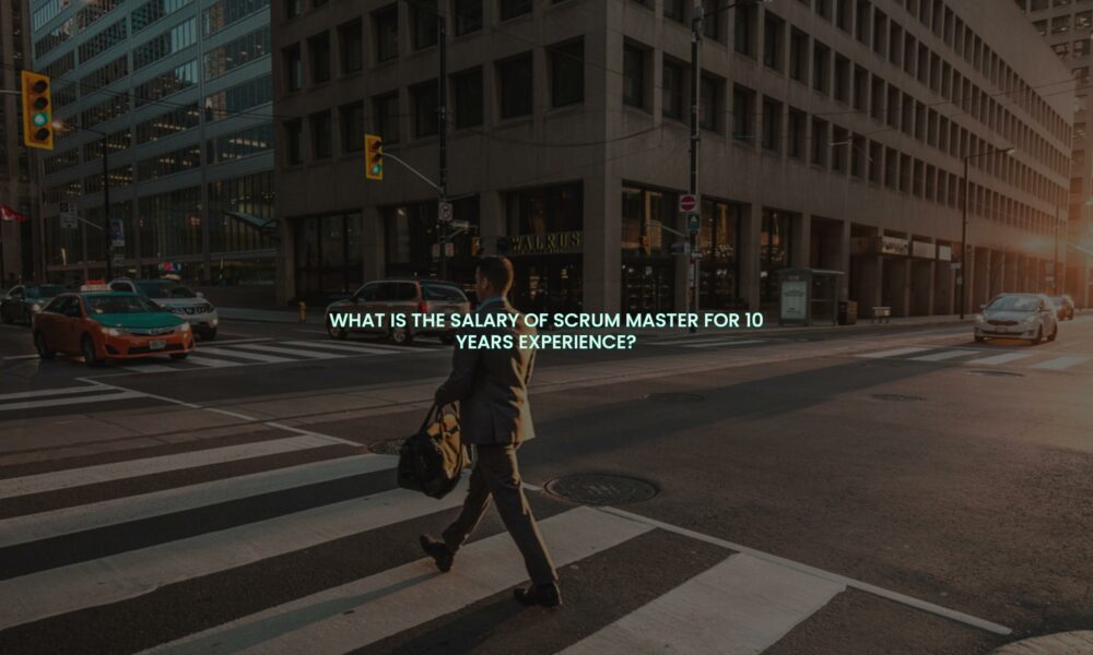 What is the salary of scrum master for 10 years experience?