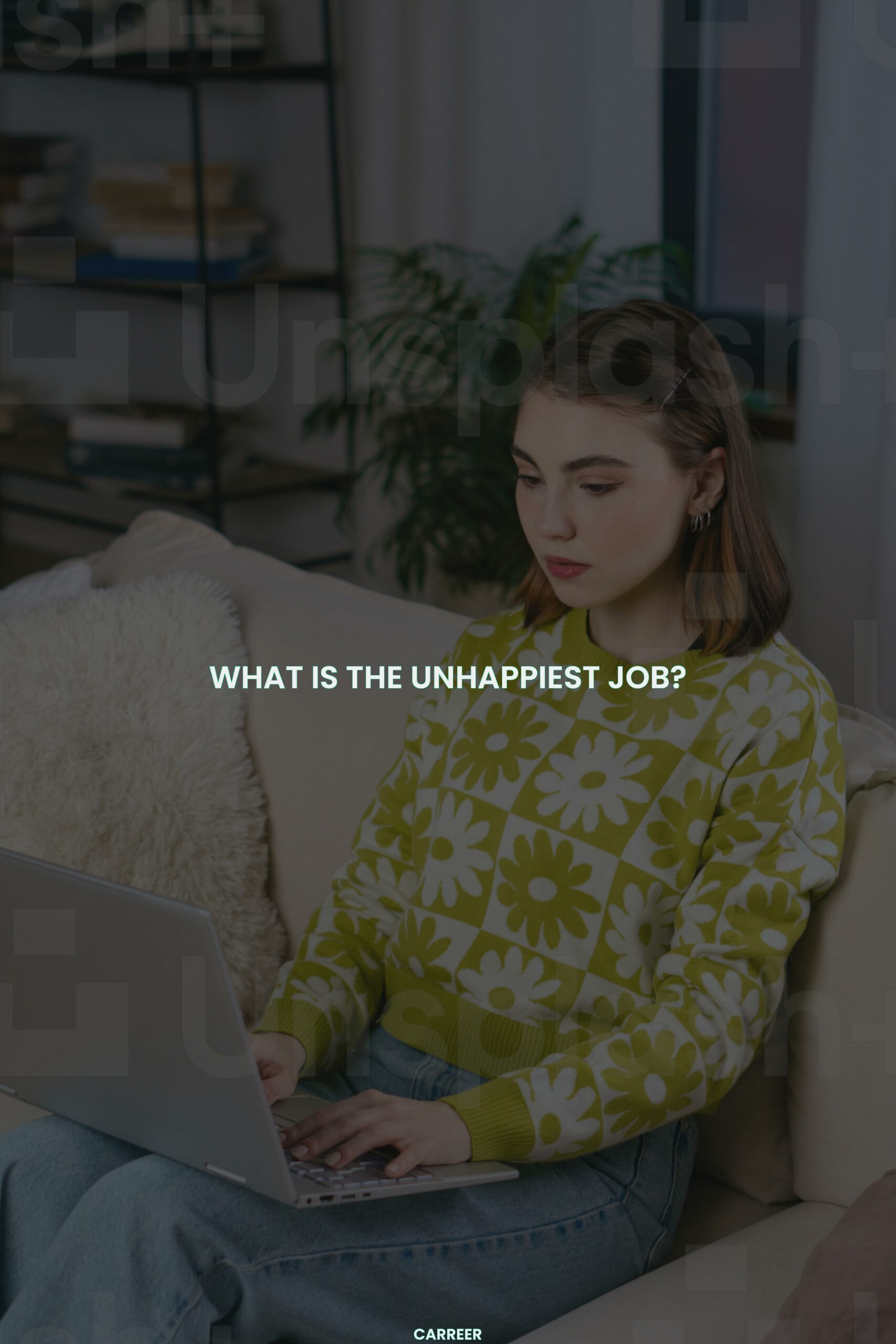 What is the unhappiest job?