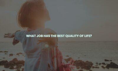 What job has the best quality of life?