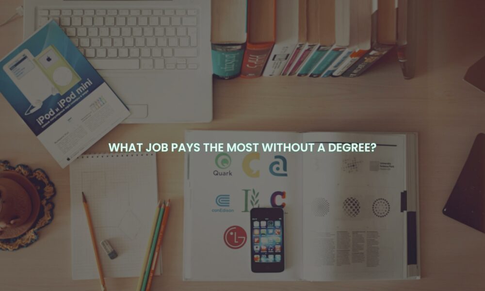 What job pays the most without a degree?