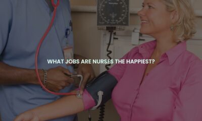What jobs are nurses the happiest?