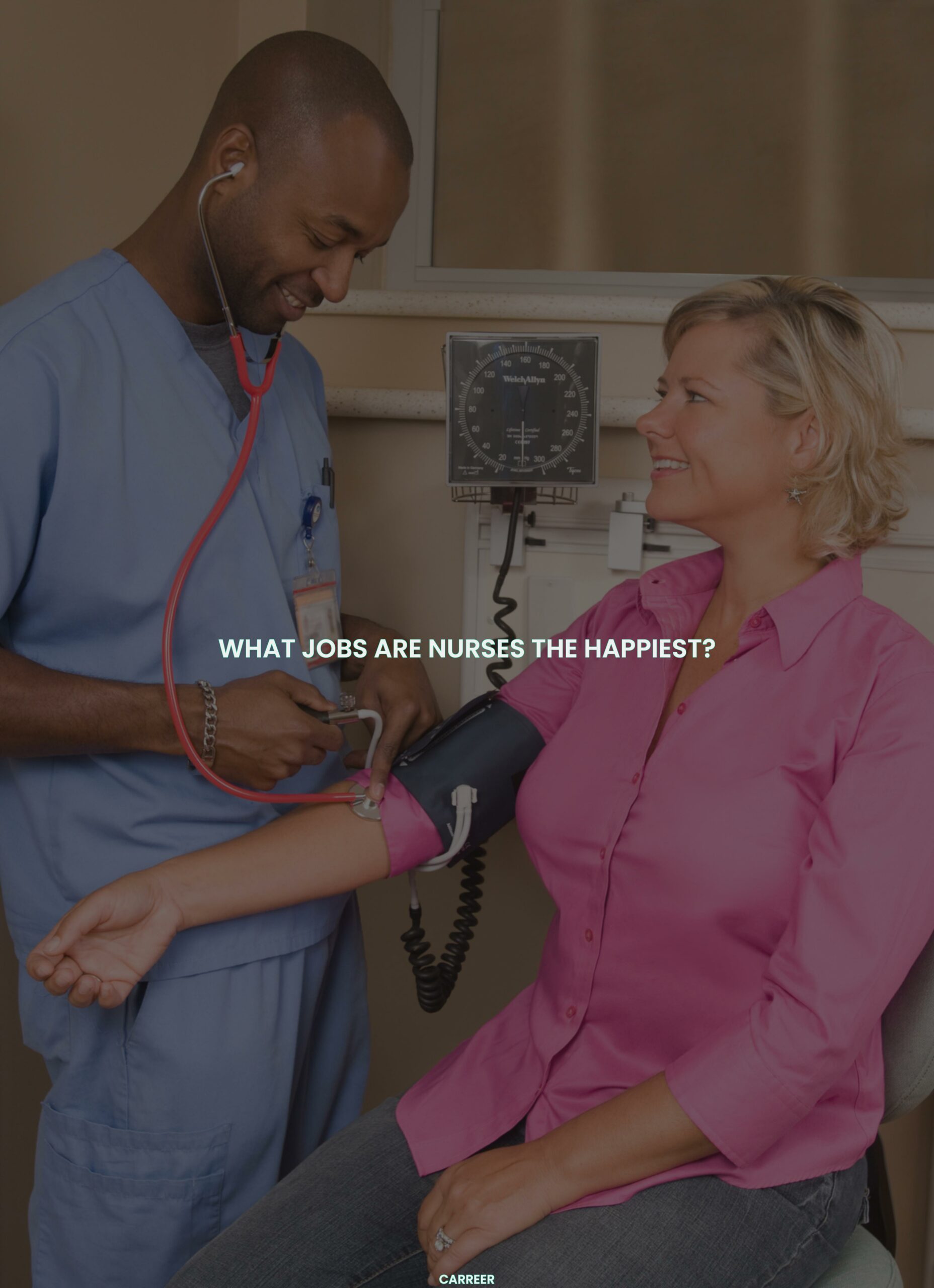 What jobs are nurses the happiest?