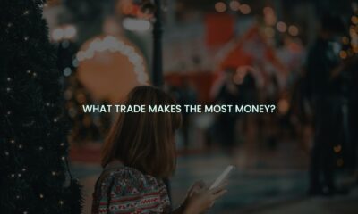 What trade makes the most money?