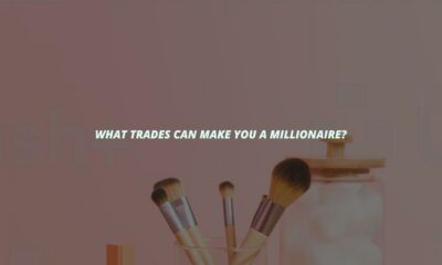 What trades can make you a millionaire?