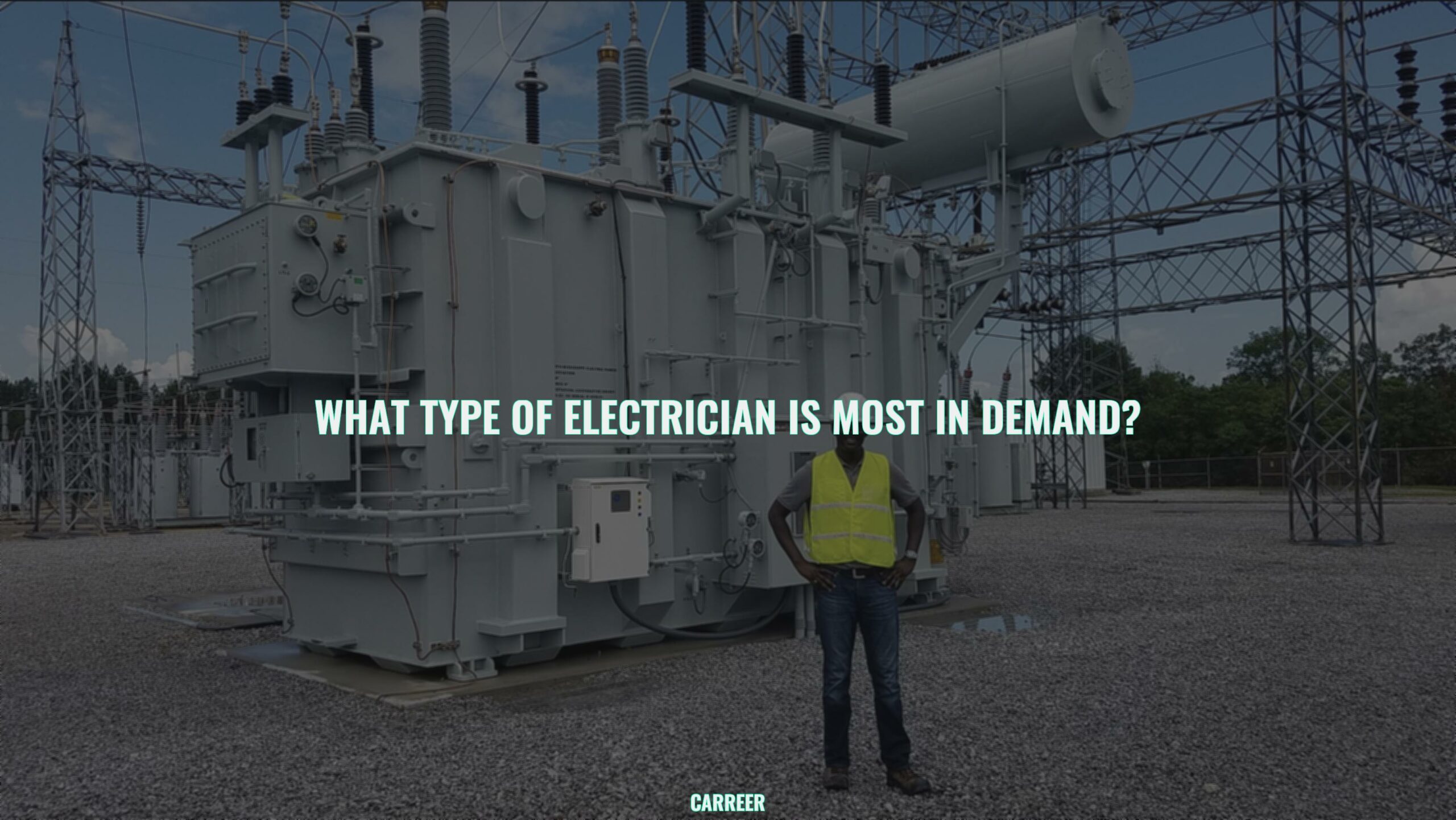 What type of electrician is most in demand?