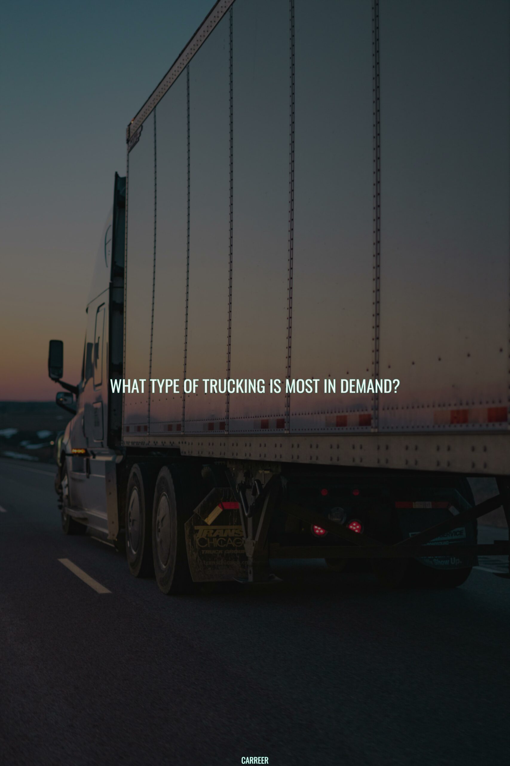 What type of trucking is most in demand?