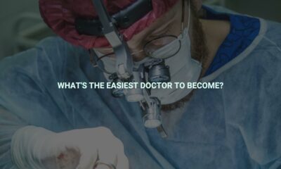 What's the easiest doctor to become?
