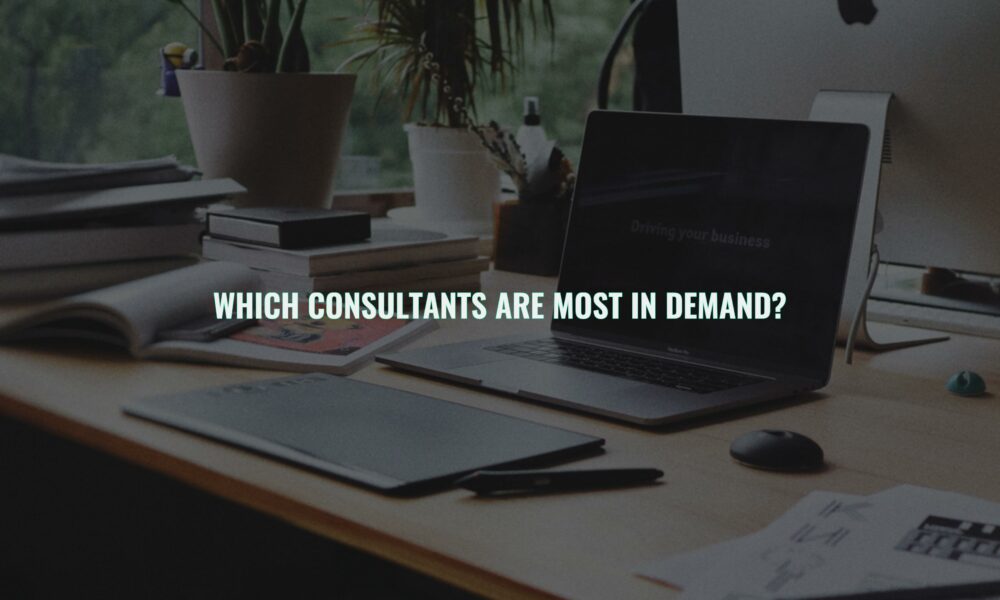 Which consultants are most in demand?