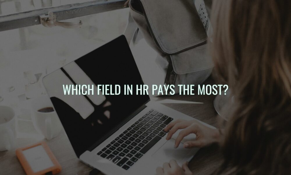 Which field in hr pays the most?