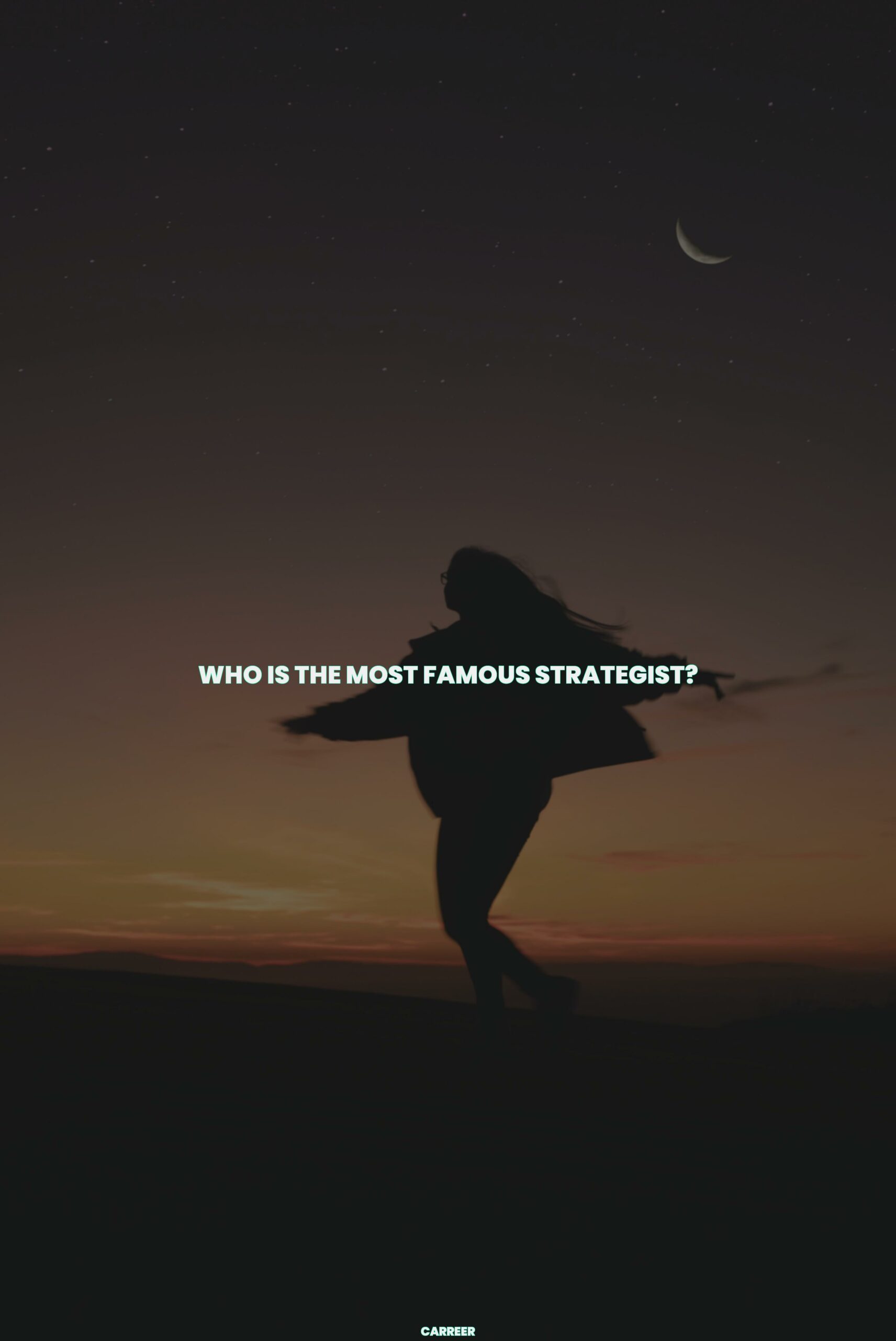 Who is the most famous strategist?
