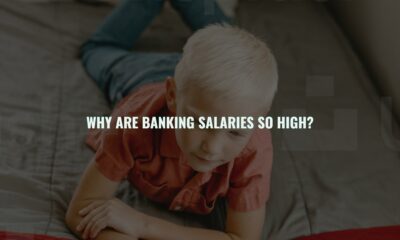 Why are banking salaries so high?