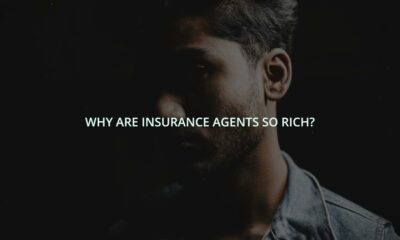 Why are insurance agents so rich?