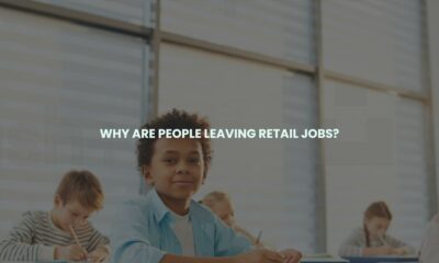 Why are people leaving retail jobs?