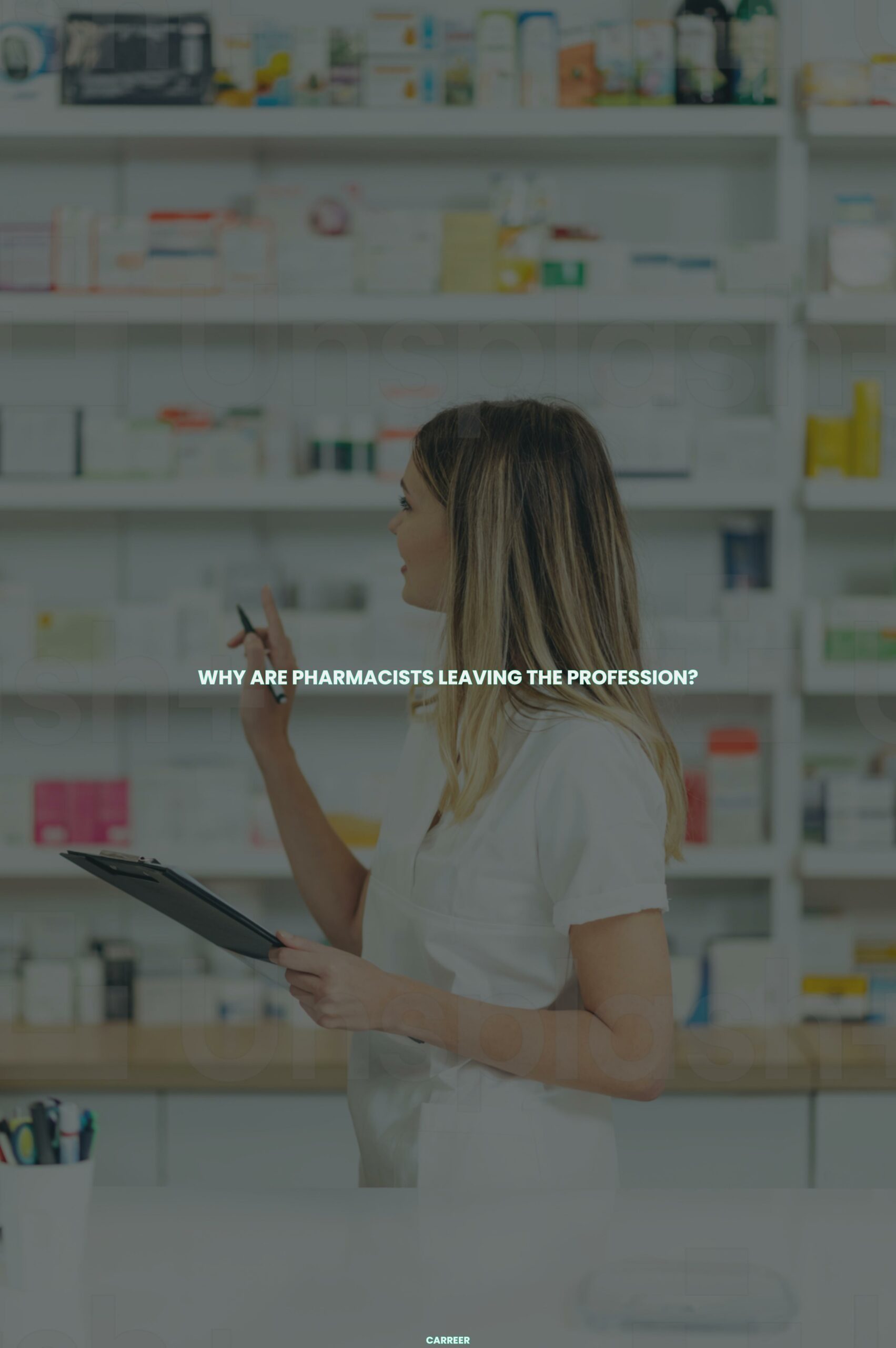 Why are pharmacists leaving the profession?