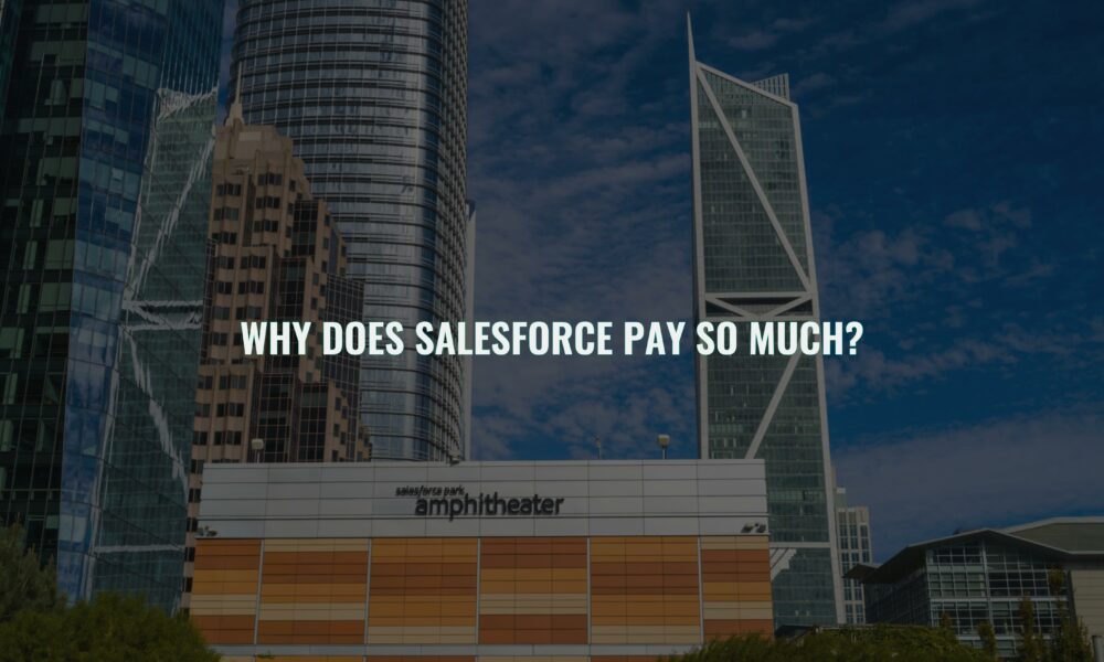 Why does salesforce pay so much?