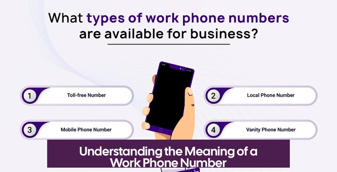 Understanding the Meaning of a Work Phone Number