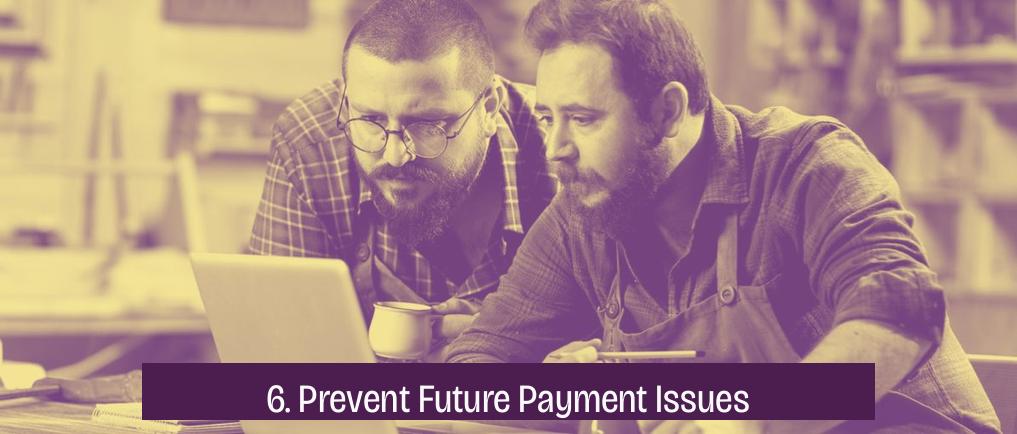 6. Prevent Future Payment Issues