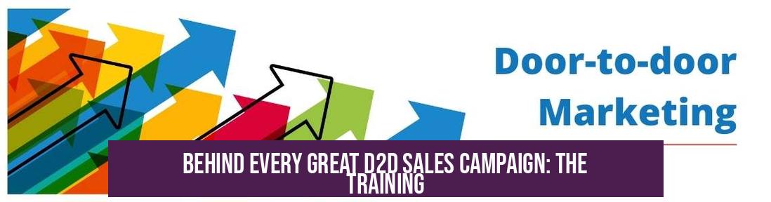 Behind Every Great D2D Sales Campaign: The Training