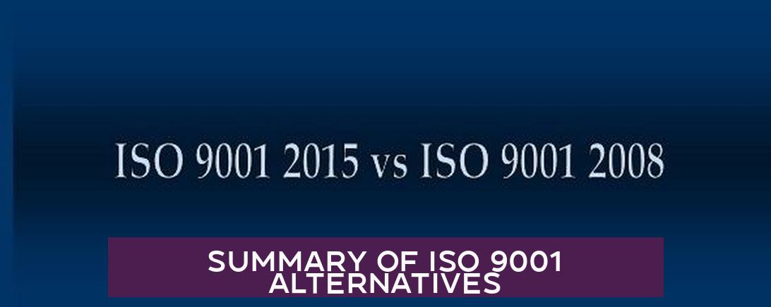 Summary of ISO 9001 Alternatives