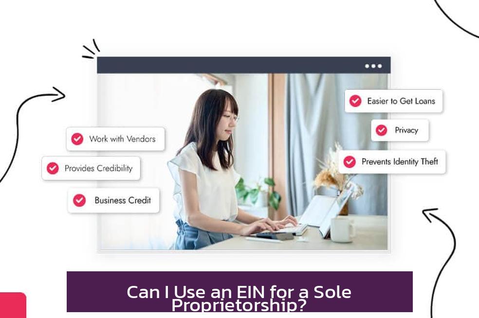 Can I Use an EIN for a Sole Proprietorship?