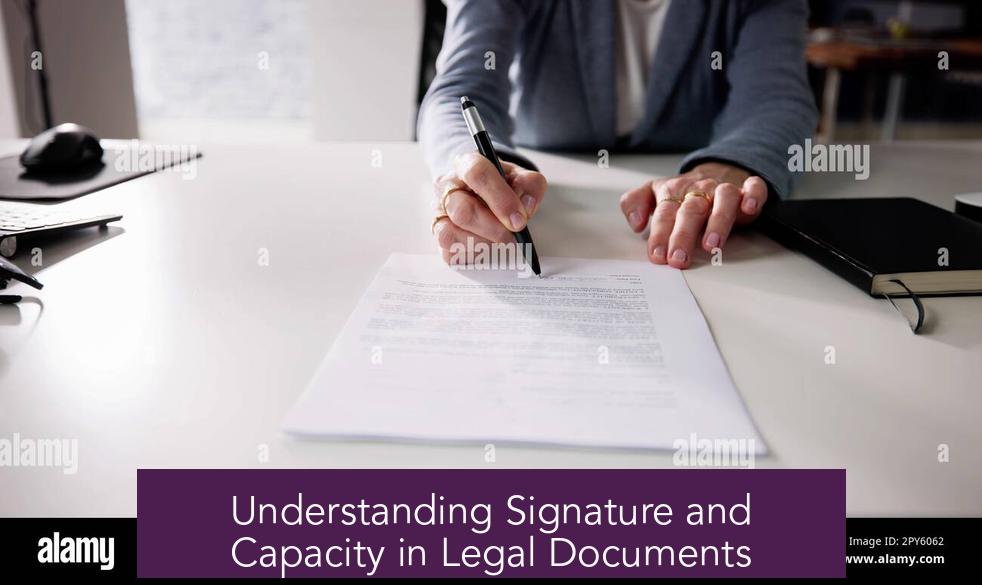 Understanding Signature and Capacity in Legal Documents