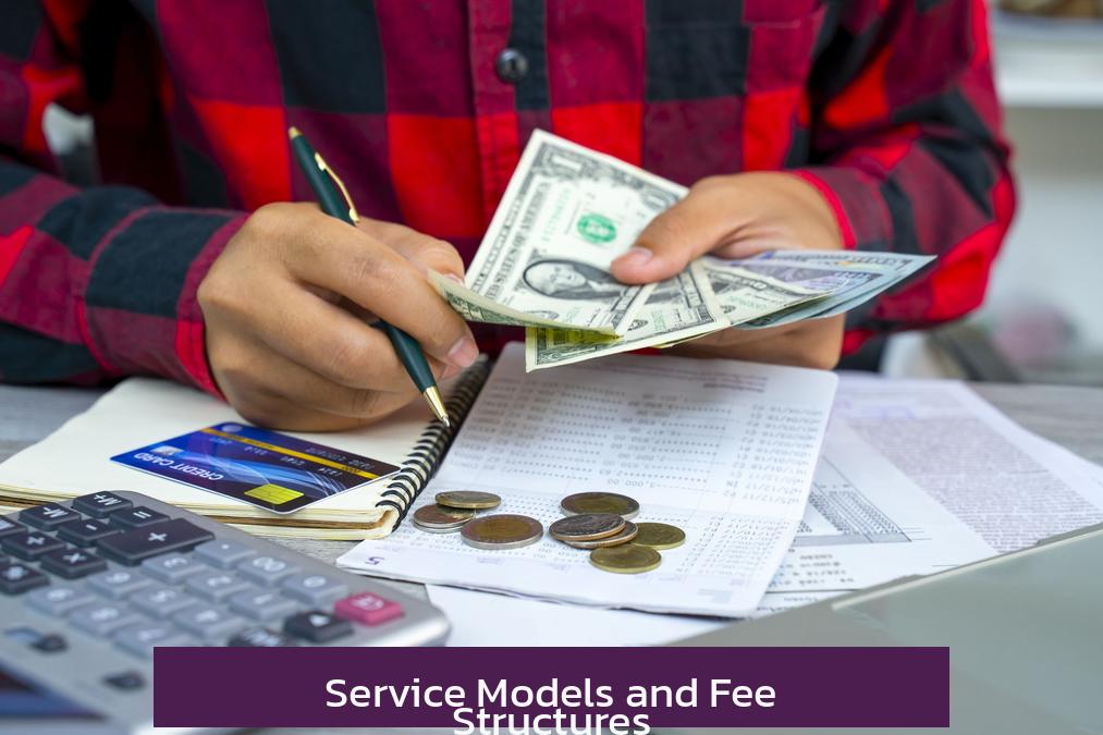 Service Models and Fee Structures