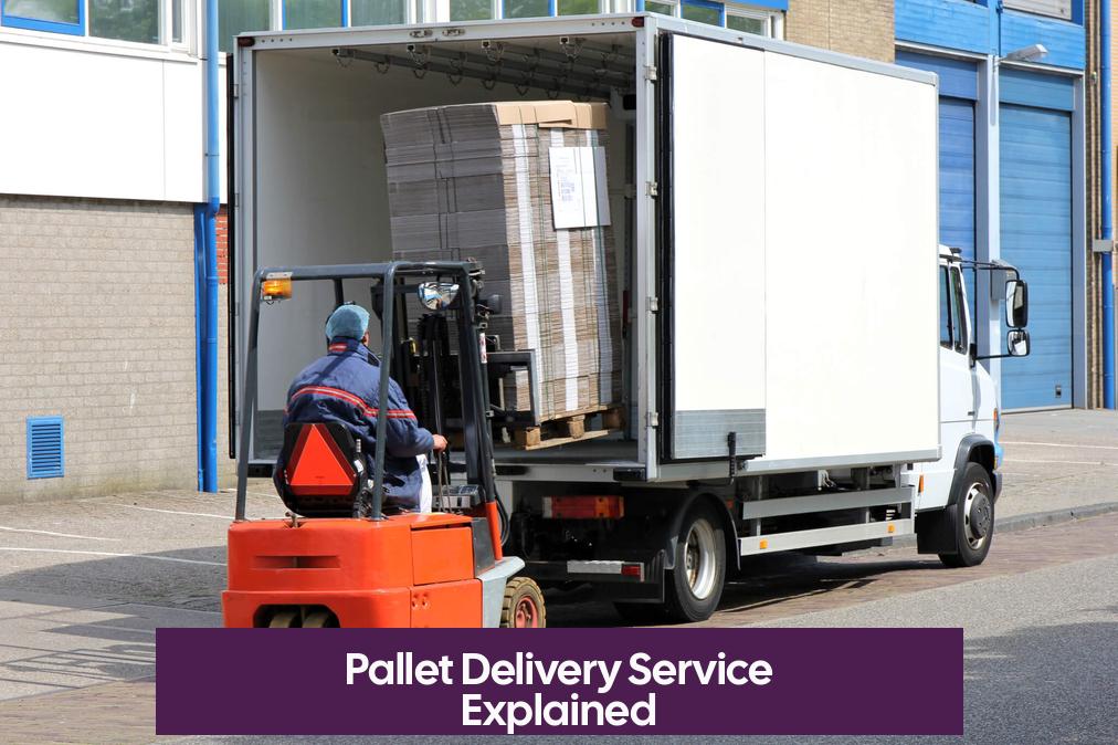Pallet Delivery Service Explained