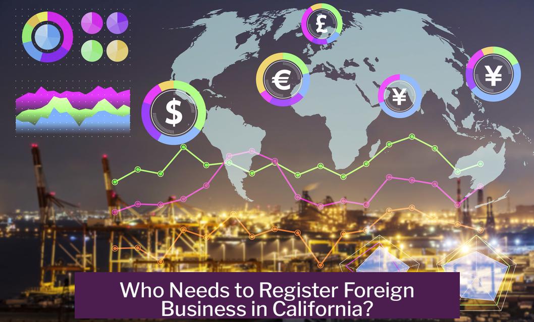 Who Needs to Register Foreign Business in California?