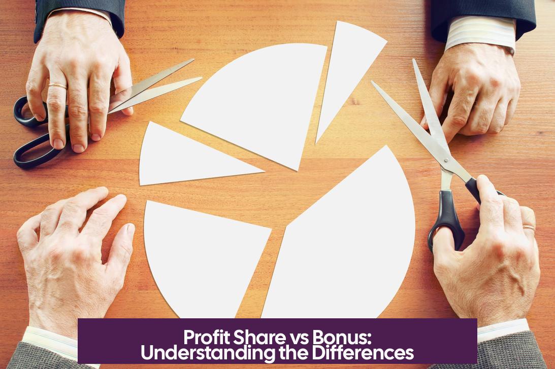 Profit Share vs Bonus: Understanding the Differences