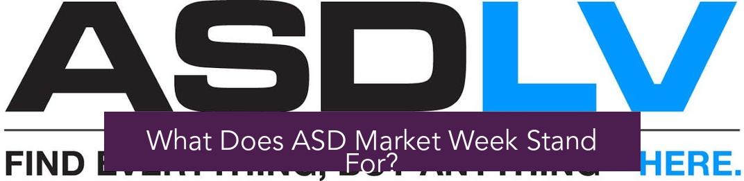 What Does ASD Market Week Stand For?
