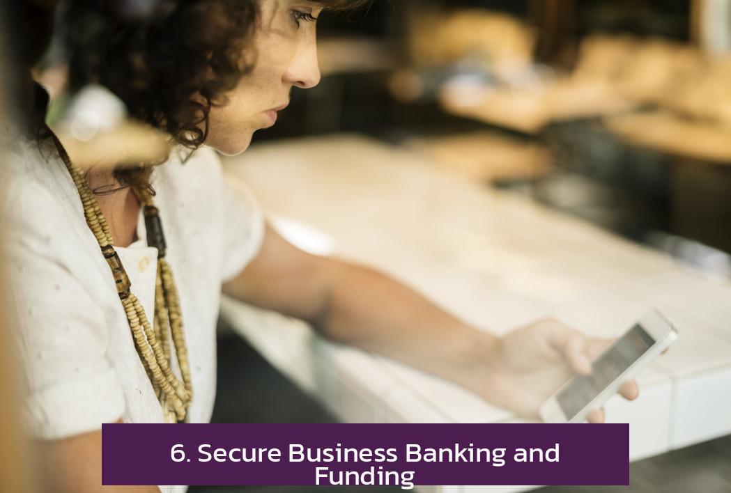 6. Secure Business Banking and Funding