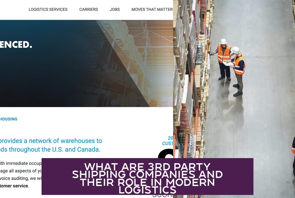 What Are 3rd Party Shipping Companies and Their Role in Modern Logistics