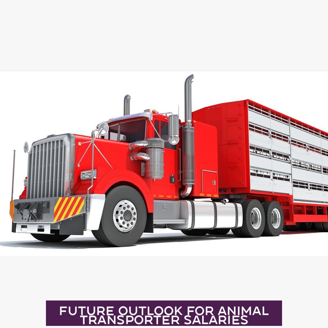 Future Outlook for Animal Transporter Salaries