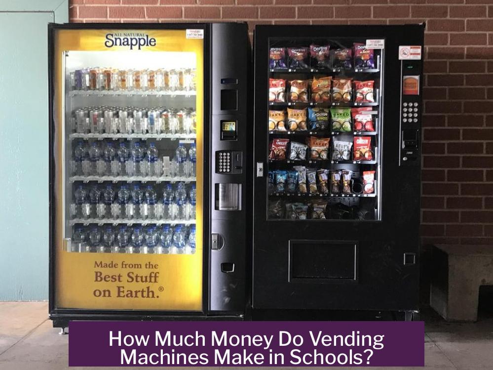 How Much Money Do Vending Machines Make in Schools?