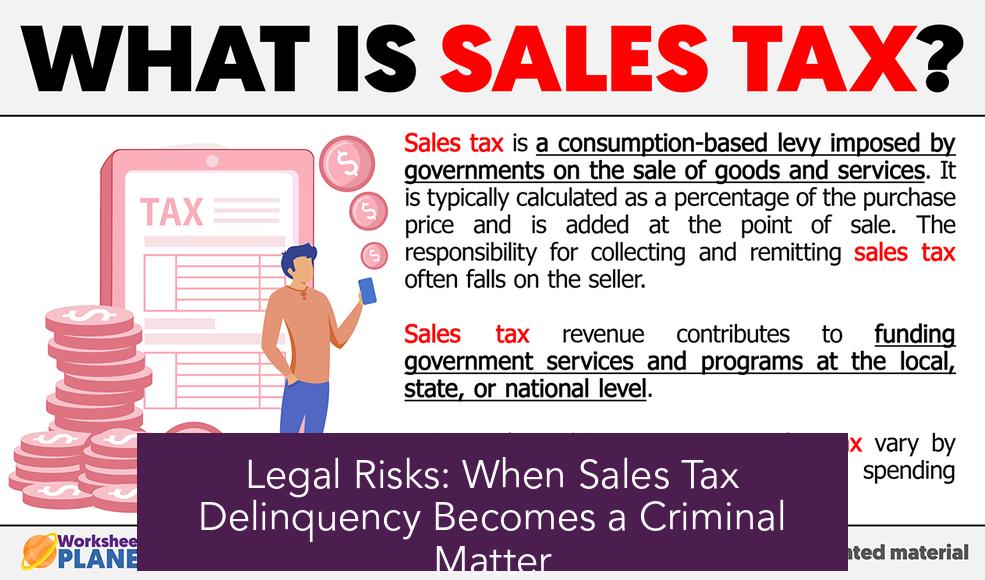 Legal Risks: When Sales Tax Delinquency Becomes a Criminal Matter
