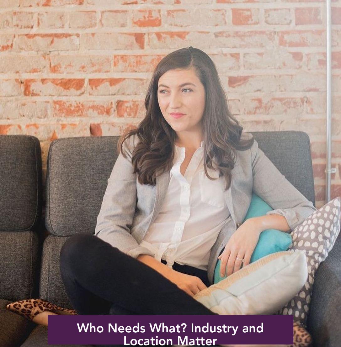Who Needs What? Industry and Location Matter