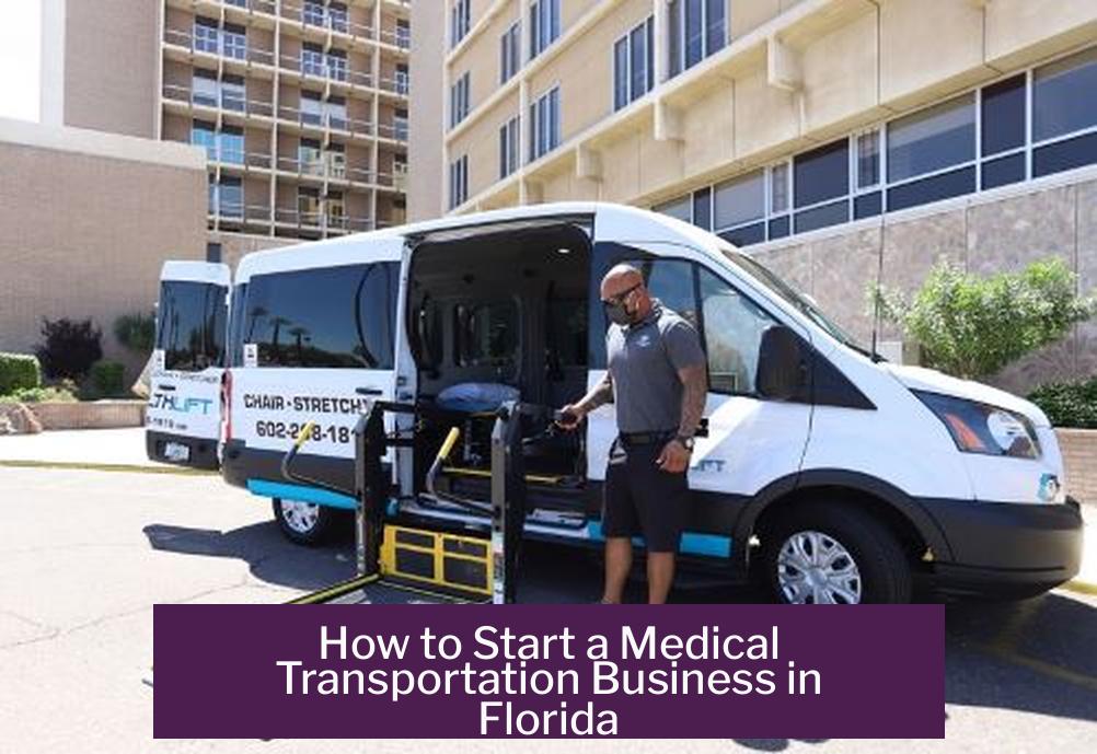 How to Start a Medical Transportation Business in Florida